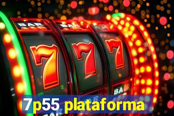 7p55 plataforma